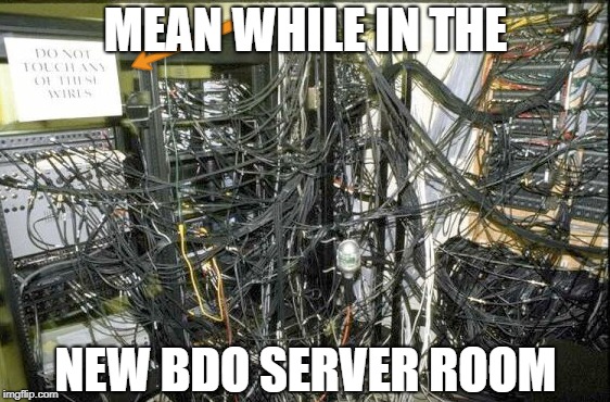 MEAN WHILE IN THE; NEW BDO SERVER ROOM | made w/ Imgflip meme maker