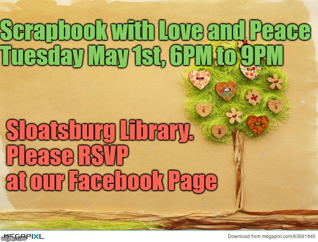 May 1st, 2018 Peace, Love and Scrapbooking Event | Scrapbook with Love and Peace


  




Tuesday May 1st, 6PM to 9PM; Sloatsburg Library. Please RSVP at our Facebook Page | image tagged in scrapbooking | made w/ Imgflip meme maker