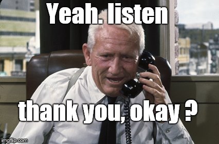 Tracy | Yeah. listen thank you, okay ? | image tagged in tracy | made w/ Imgflip meme maker