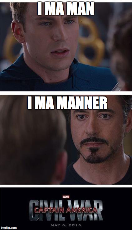  (Understory) | I MA MAN; I MA MANNER | image tagged in memes,marvel civil war 1,my ducklings,silly goose,infinite warfare | made w/ Imgflip meme maker