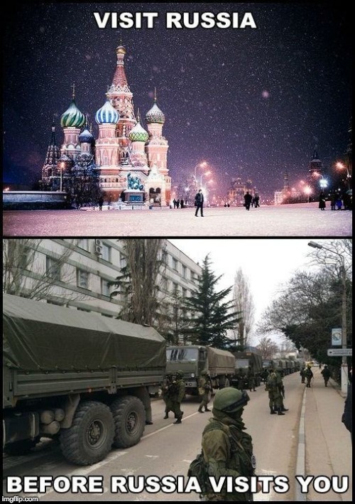 VISIT RUSSIA... before russia visits YOU! | image tagged in russia,memes,funny | made w/ Imgflip meme maker