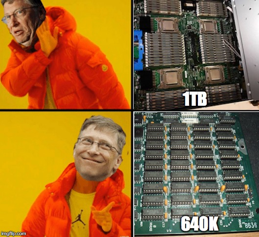 Bill Disapproves | 1TB; 640K | image tagged in bill gates,drake hotline bling | made w/ Imgflip meme maker