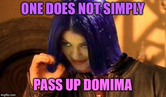 Kylie Does Not Simply | ONE DOES NOT SIMPLY PASS UP DOMIMA | image tagged in kylie does not simply | made w/ Imgflip meme maker