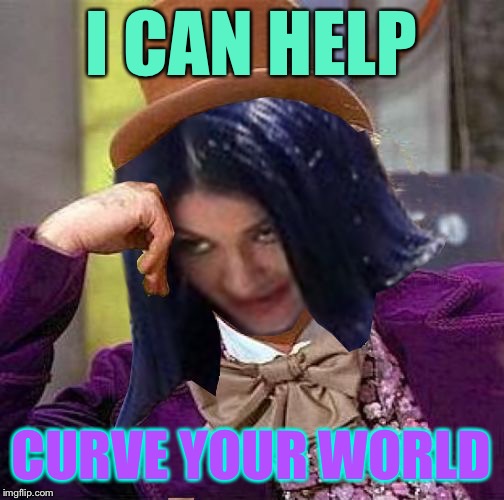 Creepy Condescending Mima | I CAN HELP CURVE YOUR WORLD | image tagged in creepy condescending mima | made w/ Imgflip meme maker