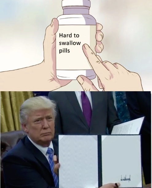 Trump hard pill Blank Meme Template
