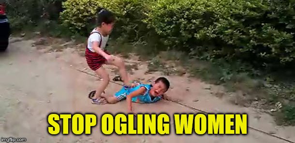 STOP OGLING WOMEN | made w/ Imgflip meme maker