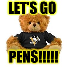 LET'S GO; PENS!!!!! | image tagged in pittsburgh penguins | made w/ Imgflip meme maker