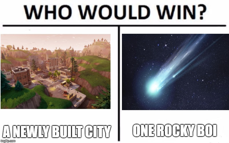 Who Would Win? | ONE ROCKY BOI; A NEWLY BUILT CITY | image tagged in memes,who would win | made w/ Imgflip meme maker