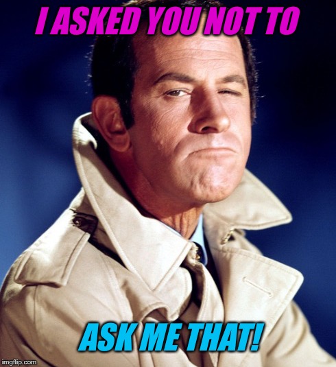 I ASKED YOU NOT TO ASK ME THAT! | made w/ Imgflip meme maker