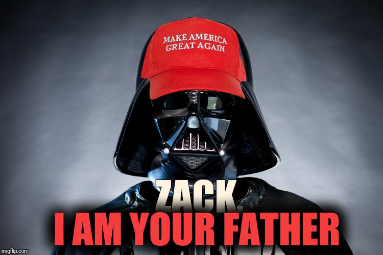 ZACK, I AM YOUR FATHER | made w/ Imgflip meme maker