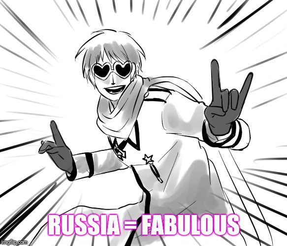 RUSSIA = FABULOUS | made w/ Imgflip meme maker