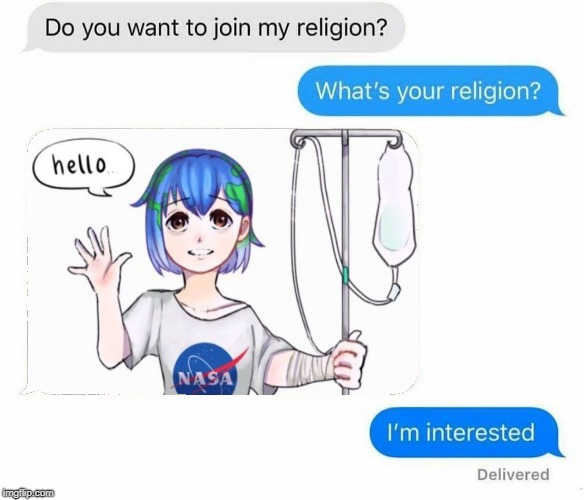 What's your religion? | image tagged in religion,earth chan,what's your religion,memes | made w/ Imgflip meme maker