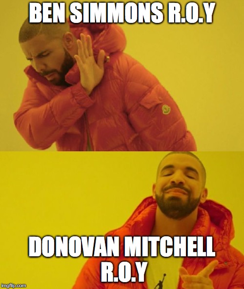 Not my R.O.Y | BEN SIMMONS R.O.Y; DONOVAN MITCHELL R.O.Y | image tagged in drake,basketball meme | made w/ Imgflip meme maker