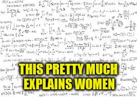 THIS PRETTY MUCH EXPLAINS WOMEN | made w/ Imgflip meme maker