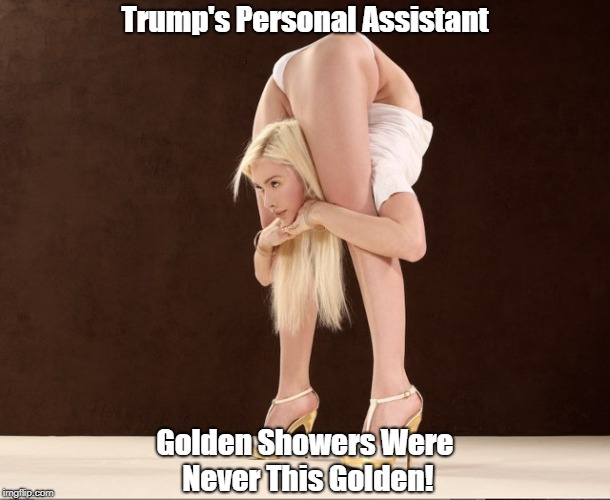 "Trump's Personal Assistant" | Trump's Personal Assistant Golden Showers Were Never This Golden! | image tagged in golden showers,russian prostitutes,deplorable donald,despicable donald,destestable donald,whoremonger | made w/ Imgflip meme maker