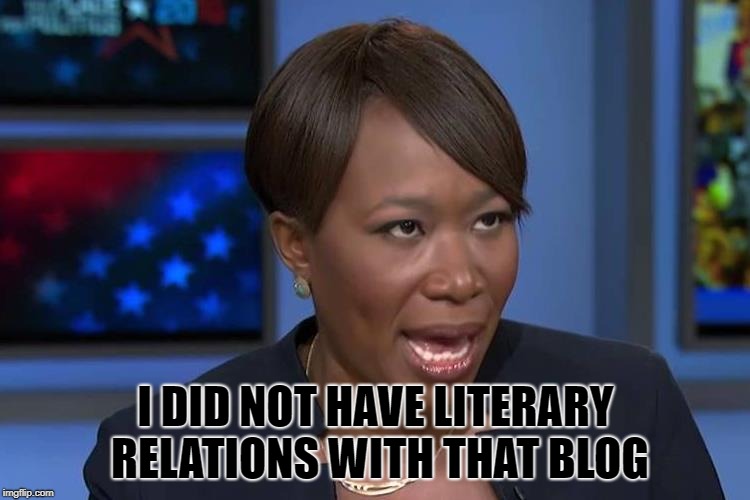 Bubba 2.0 | I DID NOT HAVE LITERARY RELATIONS WITH THAT BLOG | image tagged in bubba,joy ann reid,same old same old dems | made w/ Imgflip meme maker