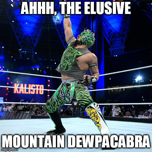 AHHH, THE ELUSIVE; MOUNTAIN DEWPACABRA | made w/ Imgflip meme maker