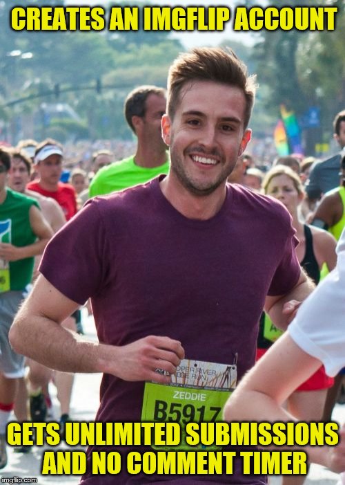 Ridiculously Photogenic Guy Meme |  CREATES AN IMGFLIP ACCOUNT; GETS UNLIMITED SUBMISSIONS AND NO COMMENT TIMER | image tagged in memes,ridiculously photogenic guy,imgflip humor,comment timer,submissions | made w/ Imgflip meme maker
