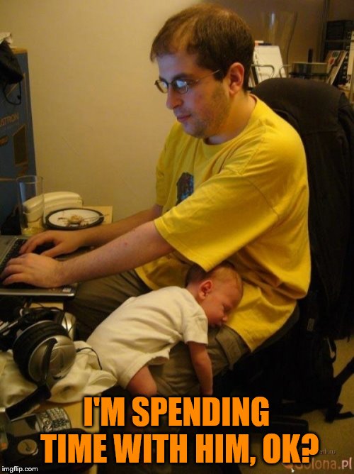 I'M SPENDING TIME WITH HIM, OK? | made w/ Imgflip meme maker