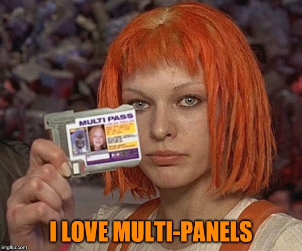 I LOVE MULTI-PANELS | made w/ Imgflip meme maker
