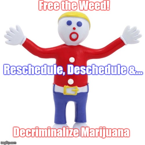 Free the Weed! Reschedule, Deschedule &... Decriminalize Marijuana | image tagged in decriminalize marijuana | made w/ Imgflip meme maker