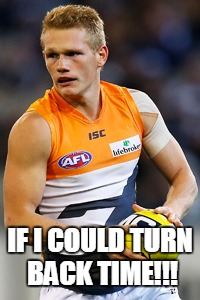 IF I COULD TURN BACK TIME!!! | image tagged in treloar | made w/ Imgflip meme maker