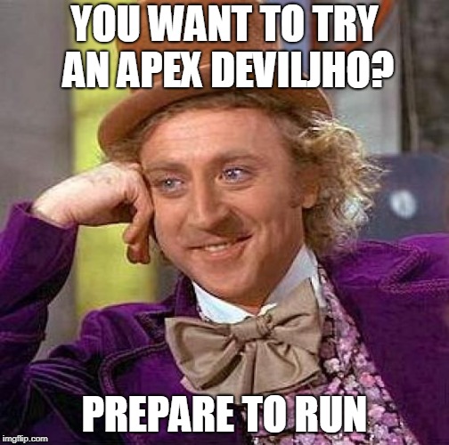 Deviljho's reality. | YOU WANT TO TRY AN APEX DEVILJHO? PREPARE TO RUN | image tagged in memes,creepy condescending wonka,monster hunter | made w/ Imgflip meme maker