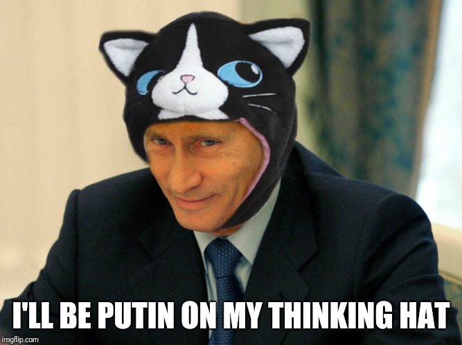 I'LL BE PUTIN ON MY THINKING HAT | made w/ Imgflip meme maker