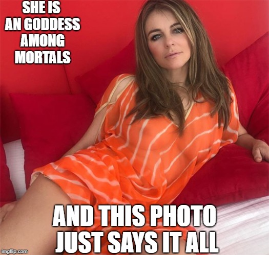 SHE IS AN GODDESS AMONG MORTALS; AND THIS PHOTO JUST SAYS IT ALL | image tagged in goddess among mortals | made w/ Imgflip meme maker