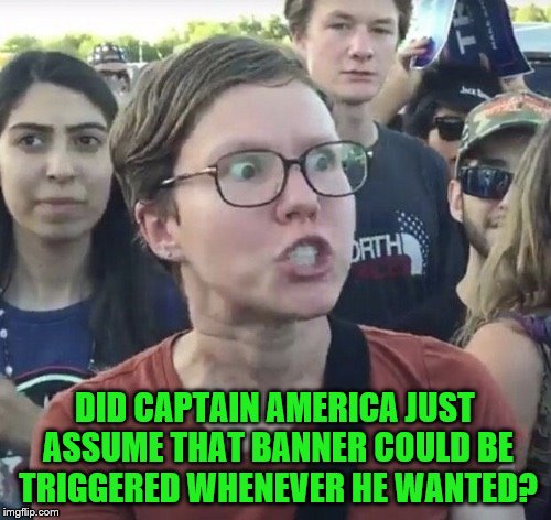 DID CAPTAIN AMERICA JUST ASSUME THAT BANNER COULD BE TRIGGERED WHENEVER HE WANTED? | made w/ Imgflip meme maker