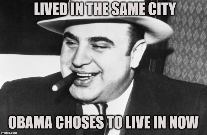 LIVED IN THE SAME CITY OBAMA CHOSES TO LIVE IN NOW | made w/ Imgflip meme maker