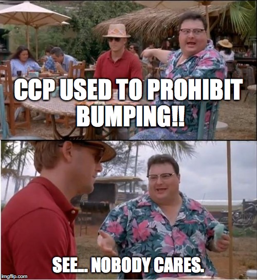 See Nobody Cares Meme | CCP USED TO PROHIBIT BUMPING!! SEE... NOBODY CARES. | image tagged in memes,see nobody cares | made w/ Imgflip meme maker
