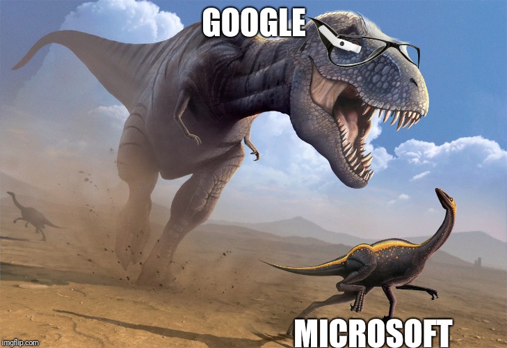 Google Glass T-Rex | GOOGLE; MICROSOFT | image tagged in google glass t-rex | made w/ Imgflip meme maker