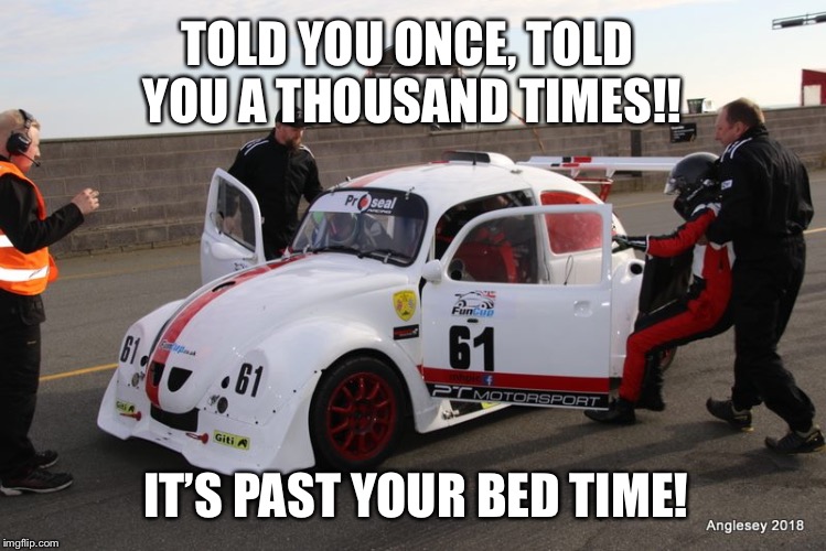 TOLD YOU ONCE, TOLD YOU A THOUSAND TIMES!! IT’S PAST YOUR BED TIME! | made w/ Imgflip meme maker