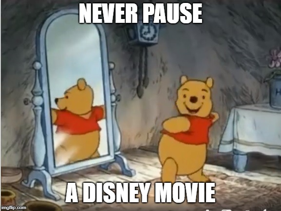 I should have listened to the warnings | NEVER PAUSE; A DISNEY MOVIE | image tagged in never pause a disney movie,disney,disney channel,funny | made w/ Imgflip meme maker