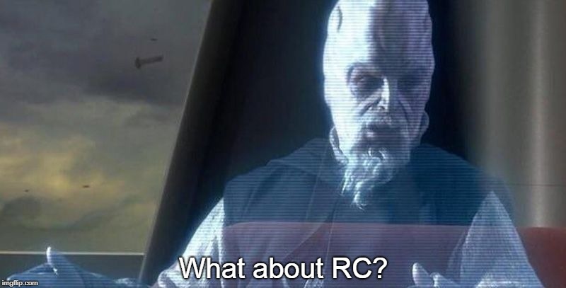 What about RC? | image tagged in what about the droid attack on the wookiees | made w/ Imgflip meme maker
