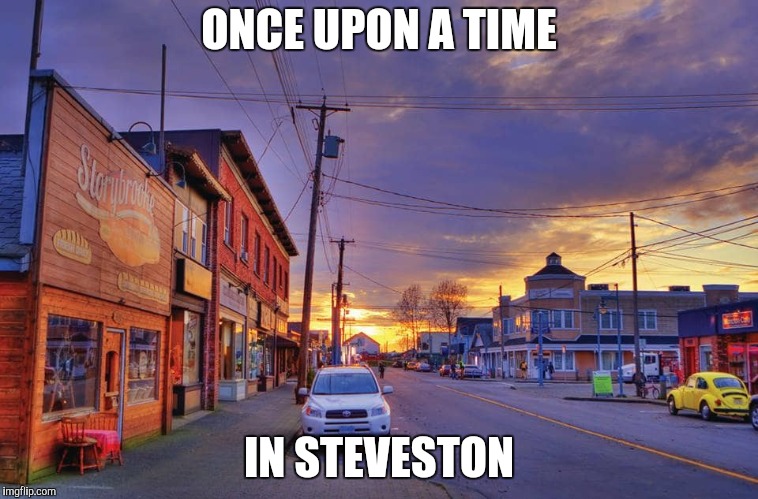 ONCE UPON A TIME IN STEVESTON | made w/ Imgflip meme maker