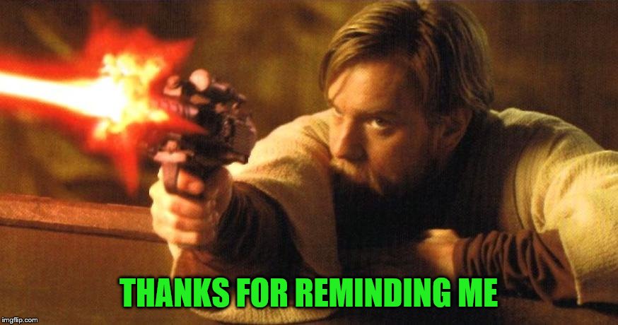 THANKS FOR REMINDING ME | made w/ Imgflip meme maker