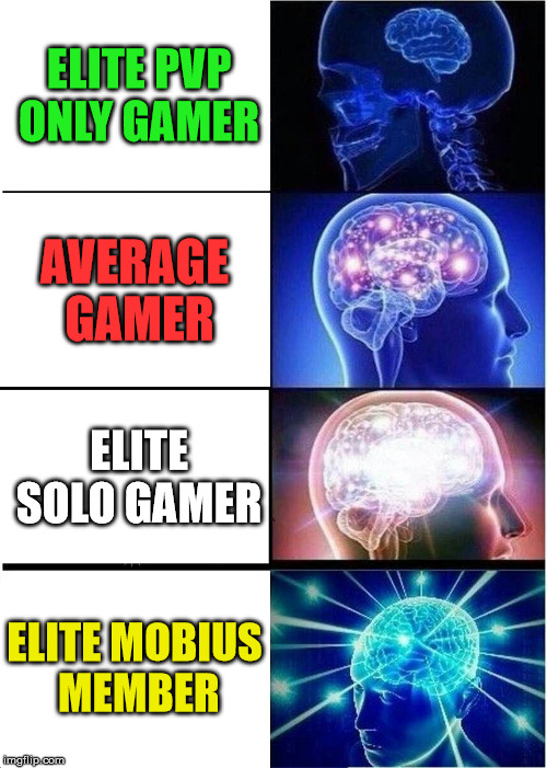 Expanding Brain Meme | ELITE PVP ONLY GAMER; AVERAGE GAMER; ELITE SOLO GAMER; ELITE MOBIUS MEMBER | image tagged in memes,expanding brain | made w/ Imgflip meme maker