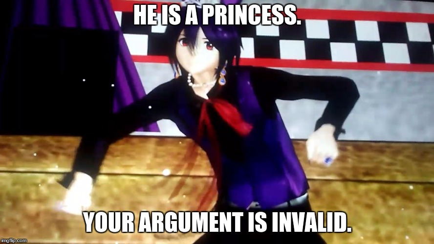 A Boy Princess | HE IS A PRINCESS. YOUR ARGUMENT IS INVALID. | image tagged in your argument is invalid,ha gayyy,princess | made w/ Imgflip meme maker