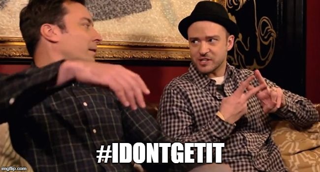 Timberlake Hashtag | #IDONTGETIT | image tagged in timberlake,hashtag | made w/ Imgflip meme maker
