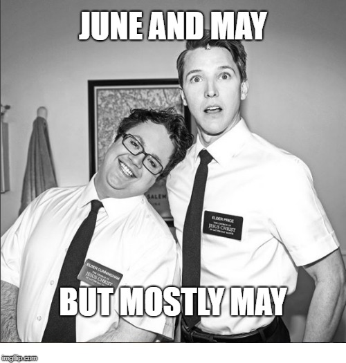 But Mostly May | JUNE AND MAY; BUT MOSTLY MAY | image tagged in but mostly may,dave thomas brown,cody jamison strand | made w/ Imgflip meme maker