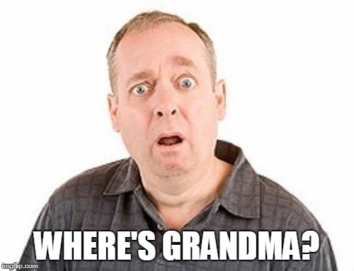 WHERE'S GRANDMA? | made w/ Imgflip meme maker