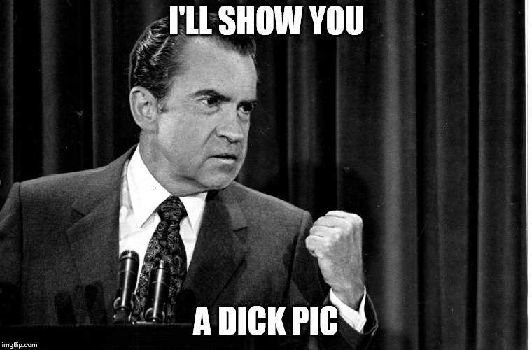 I'LL SHOW YOU; A DICK PIC | made w/ Imgflip meme maker