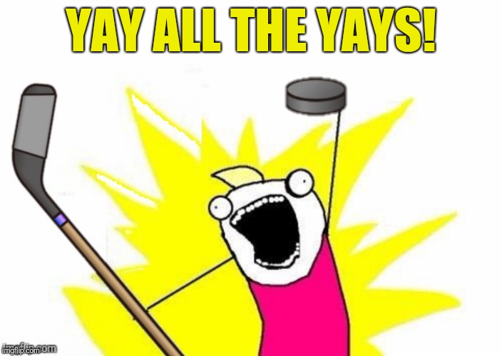 YAY ALL THE YAYS! | made w/ Imgflip meme maker