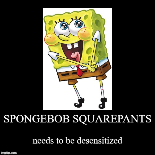 image tagged in funny,demotivationals,spongebob squarepants | made w/ Imgflip demotivational maker