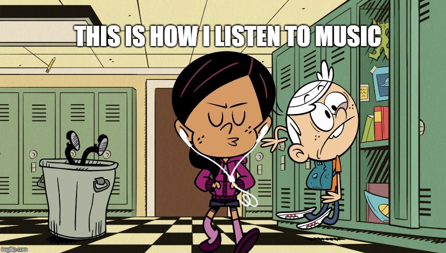 Ronnie Anne = Me at school  | THIS IS HOW I LISTEN TO MUSIC | image tagged in the loud house,nickelodeon,listening,music,headphones,school | made w/ Imgflip meme maker