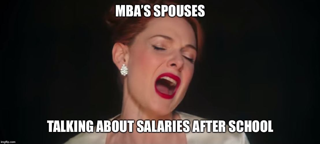 never-enough-the-greatest-showman | MBA’S SPOUSES; TALKING ABOUT SALARIES AFTER SCHOOL | image tagged in never-enough-the-greatest-showman | made w/ Imgflip meme maker