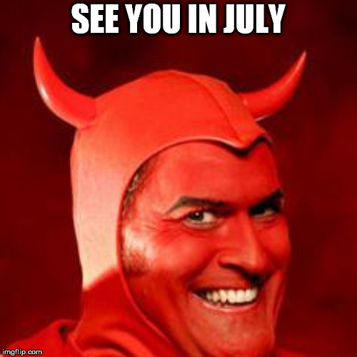 SEE YOU IN JULY | made w/ Imgflip meme maker