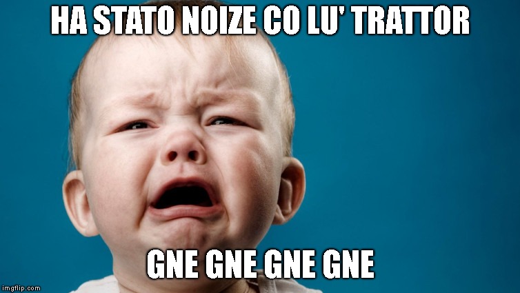 HA STATO NOIZE CO LU' TRATTOR; GNE GNE GNE GNE | made w/ Imgflip meme maker